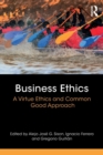 Business Ethics : A Virtue Ethics and Common Good Approach - Book