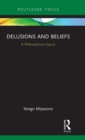 Delusions and Beliefs : A Philosophical Inquiry - Book
