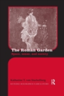 The Roman Garden : Space, Sense, and Society - Book