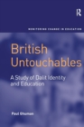 British Untouchables : A Study of Dalit Identity and Education - Book