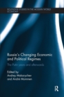 Russia's Changing Economic and Political Regimes : The Putin Years and Afterwards - Book