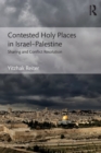 Contested Holy Places in Israel-Palestine : Sharing and Conflict Resolution - Book