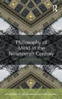 Philosophy of Mind in the Nineteenth Century : The History of the Philosophy of Mind, Volume 5 - Book