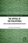 The Appeal of the Philippines : Spain, Cultural Representation and Politics - Book