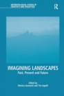 Imagining Landscapes : Past, Present and Future - Book