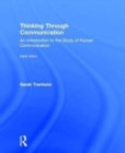 Thinking Through Communication : An Introduction to the Study of Human Communication - Book
