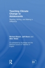 Teaching Climate Change to Adolescents : Reading, Writing, and Making a Difference - Book