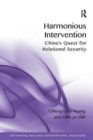 Harmonious Intervention : China's Quest for Relational Security - Book