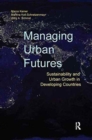 Managing Urban Futures : Sustainability and Urban Growth in Developing Countries - Book