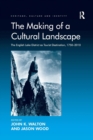 The Making of a Cultural Landscape : The English Lake District as Tourist Destination, 1750-2010 - Book