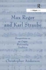 Max Reger and Karl Straube : Perspectives on an Organ Performing Tradition - Book