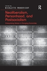 Neoliberalism, Personhood, and Postsocialism : Enterprising Selves in Changing Economies - Book