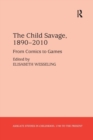 The Child Savage, 1890–2010 : From Comics to Games - Book