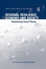 Regional Resilience, Economy and Society : Globalising Rural Places - Book