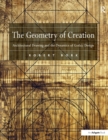 The Geometry of Creation : Architectural Drawing and the Dynamics of Gothic Design - Book