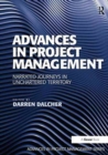 Advances in Project Management : Narrated Journeys in Uncharted Territory - Book