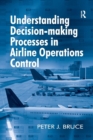 Understanding Decision-making Processes in Airline Operations Control - Book