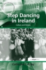 Step Dancing in Ireland : Culture and History - Book
