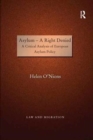 Asylum - A Right Denied : A Critical Analysis of European Asylum Policy - Book