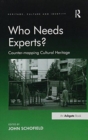 Who Needs Experts? : Counter-mapping Cultural Heritage - Book