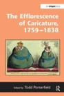 The Efflorescence of Caricature, 1759-1838 - Book