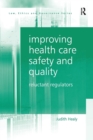 Improving Health Care Safety and Quality : Reluctant Regulators - Book