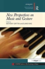 New Perspectives on Music and Gesture - Book