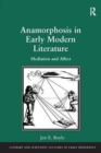 Anamorphosis in Early Modern Literature : Mediation and Affect - Book