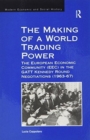 The Making of a World Trading Power : The European Economic Community (EEC) in the GATT Kennedy Round Negotiations (1963–67) - Book