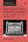 Early Trench Tactics in the French Army : The Second Battle of Artois, May-June 1915 - Book