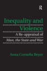 Inequality and Violence : A Re-appraisal of Man, the State and War - Book