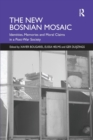 The New Bosnian Mosaic : Identities, Memories and Moral Claims in a Post-War Society - Book