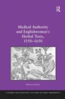Medical Authority and Englishwomen's Herbal Texts, 1550-1650 - Book
