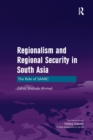 Regionalism and Regional Security in South Asia : The Role of SAARC - Book