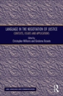 Language in the Negotiation of Justice : Contexts, Issues and Applications - Book