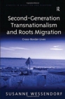 Second-Generation Transnationalism and Roots Migration : Cross-Border Lives - Book