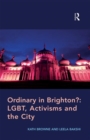 Ordinary in Brighton?: LGBT, Activisms and the City - Book