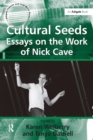 Cultural Seeds: Essays on the Work of Nick Cave - Book