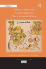 Military Ethos and Visual Culture in Post-Conquest Mexico - Book