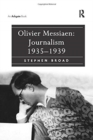 Olivier Messiaen: Journalism 1935–1939 - Book