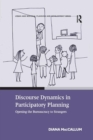 Discourse Dynamics in Participatory Planning : Opening the Bureaucracy to Strangers - Book