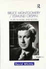 Bruce Montgomery/Edmund Crispin: A Life in Music and Books - Book