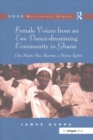 Female Voices from an Ewe Dance-drumming Community in Ghana : Our Music Has Become a Divine Spirit - Book