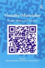 Visuality/Materiality : Images, Objects and Practices - Book