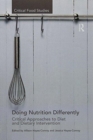 Doing Nutrition Differently : Critical Approaches to Diet and Dietary Intervention - Book