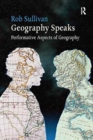 Geography Speaks: Performative Aspects of Geography - Book