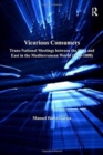 Vicarious Consumers : Trans-National Meetings between the West and East in the Mediterranean World (1730–1808) - Book