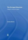 The Enraged Musician : Hogarth's Musical Imagery - Book