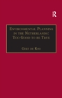 Environmental Planning in the Netherlands: Too Good to be True : From Command-and-Control Planning to Shared Governance - Book