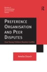 Preference Organisation and Peer Disputes : How Young Children Resolve Conflict - Book